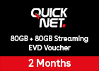 QUICKNet 80GB + 90GB Streaming EVD for 2 Months